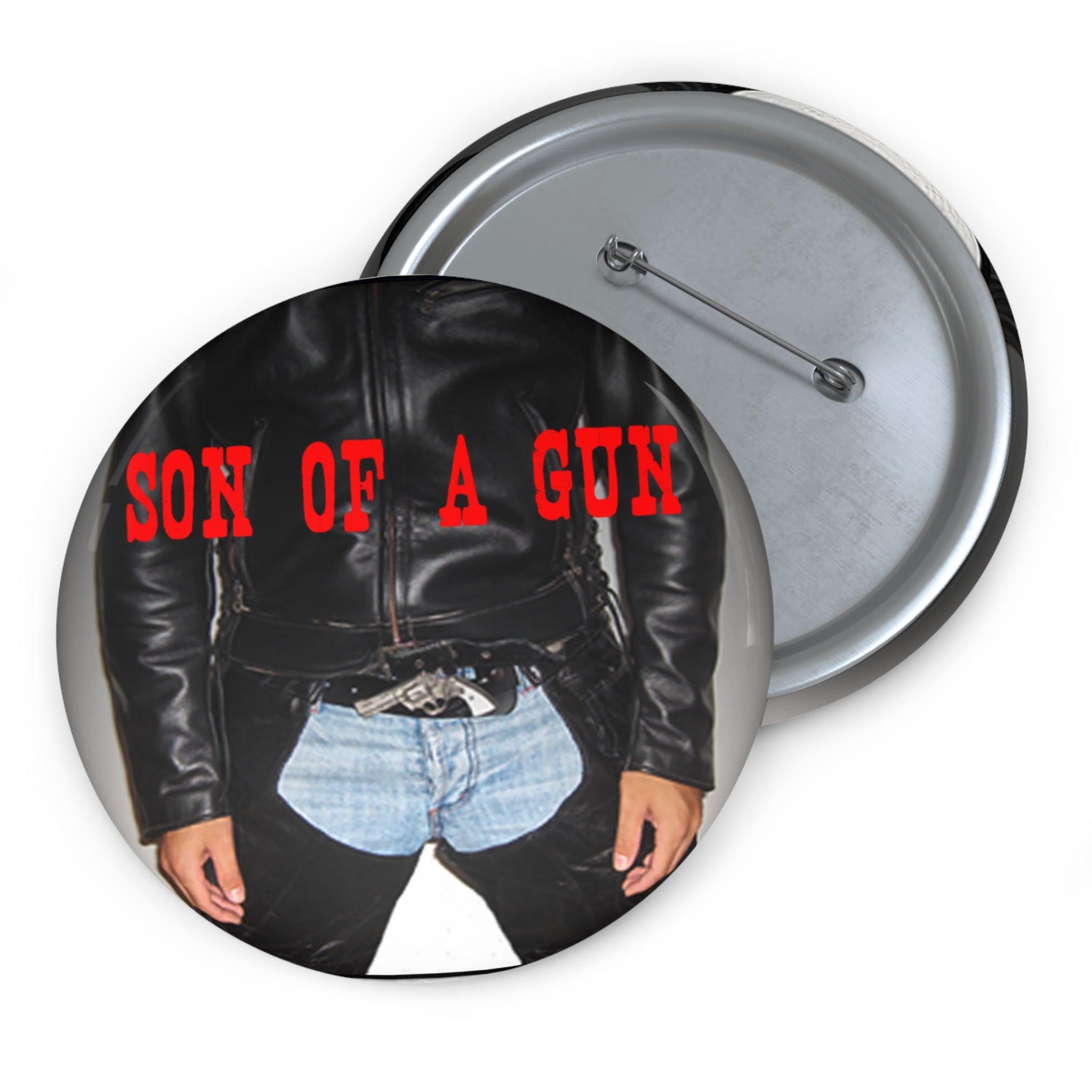 Son of a Gun - Custom Pin