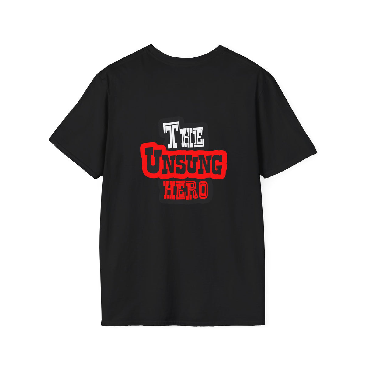 The Unsung Hero - Heroic T-Shirt