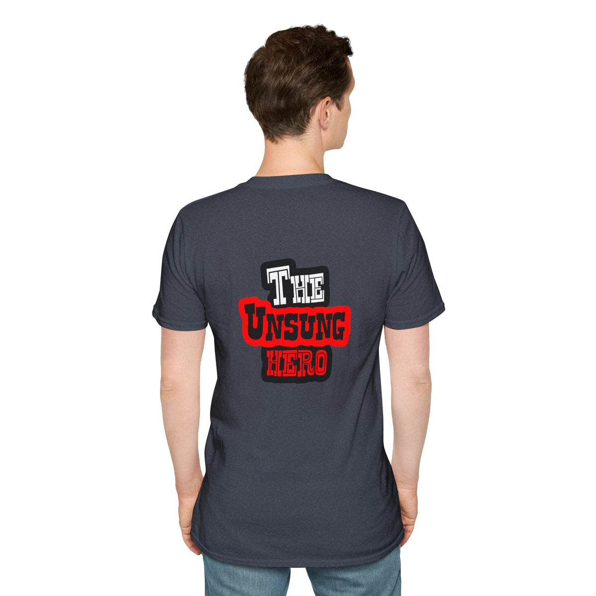 The Unsung Hero - Heroic T-Shirt