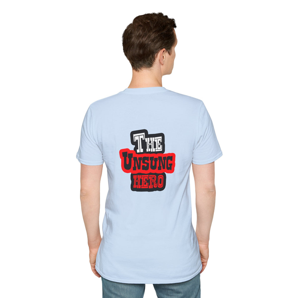 The Unsung Hero - Heroic T-Shirt