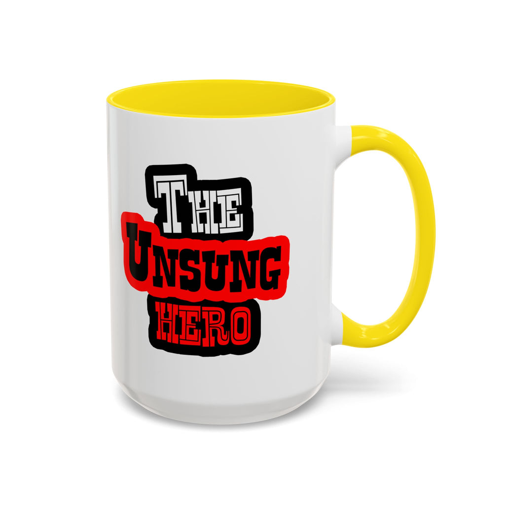 The Unsung Hero - Accent Mug [11 or 15 oz]