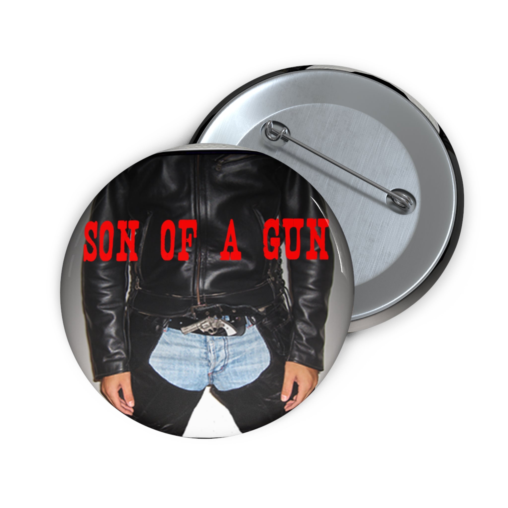 Son of a Gun - Custom Pin