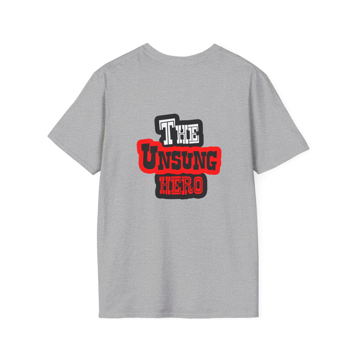 The Unsung Hero - Heroic T-Shirt