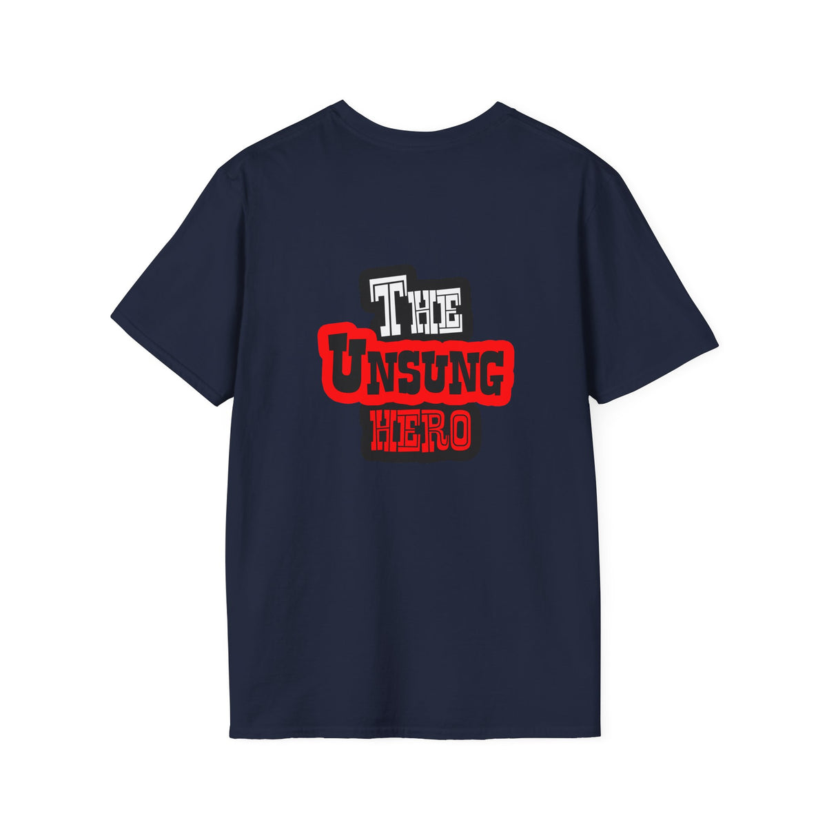 The Unsung Hero - Heroic T-Shirt