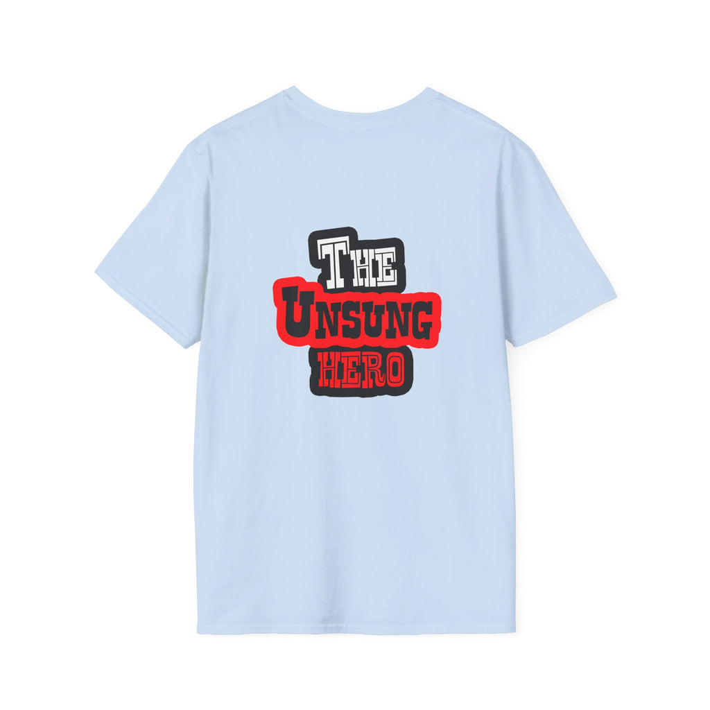 The Unsung Hero - Heroic T-Shirt