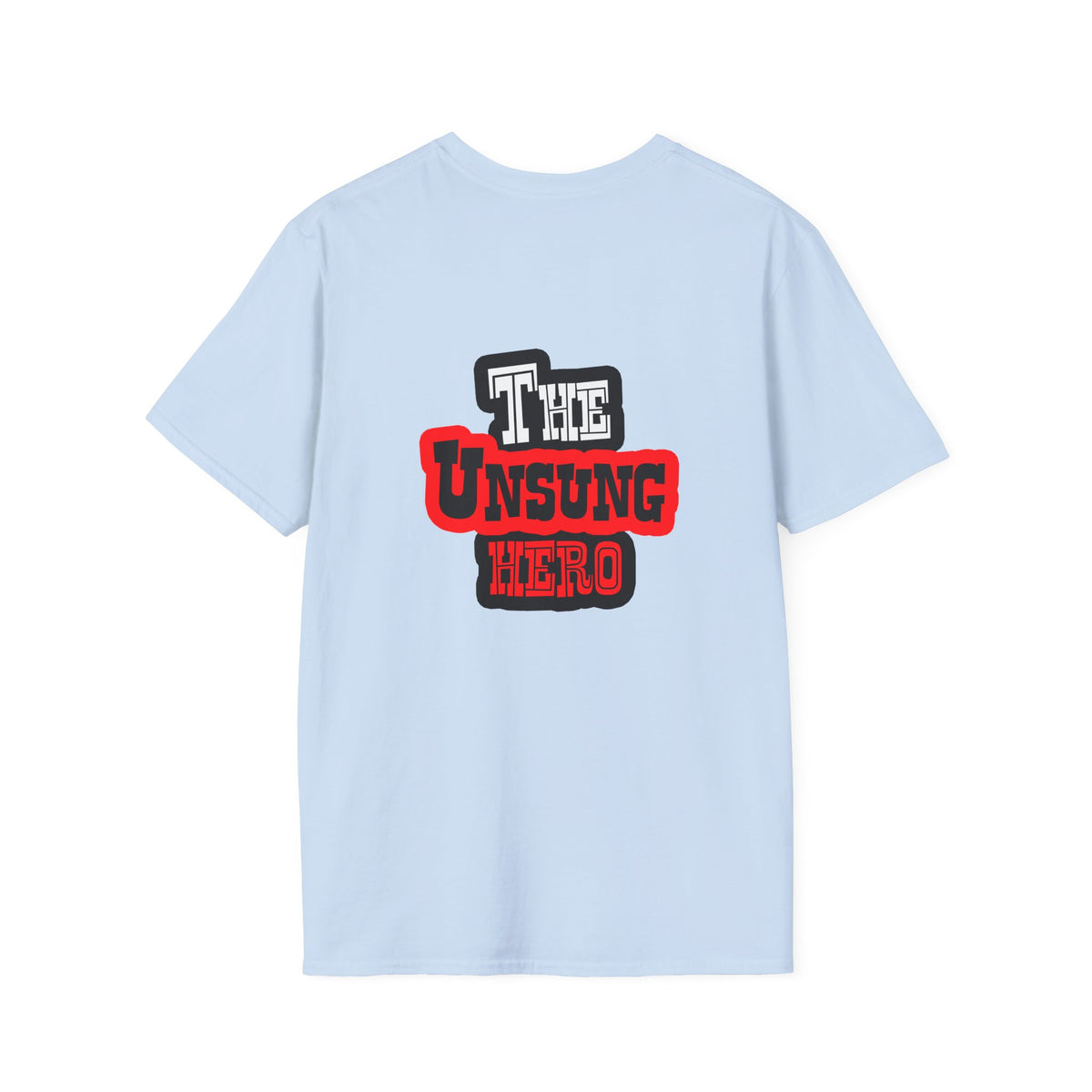 The Unsung Hero - Heroic T-Shirt