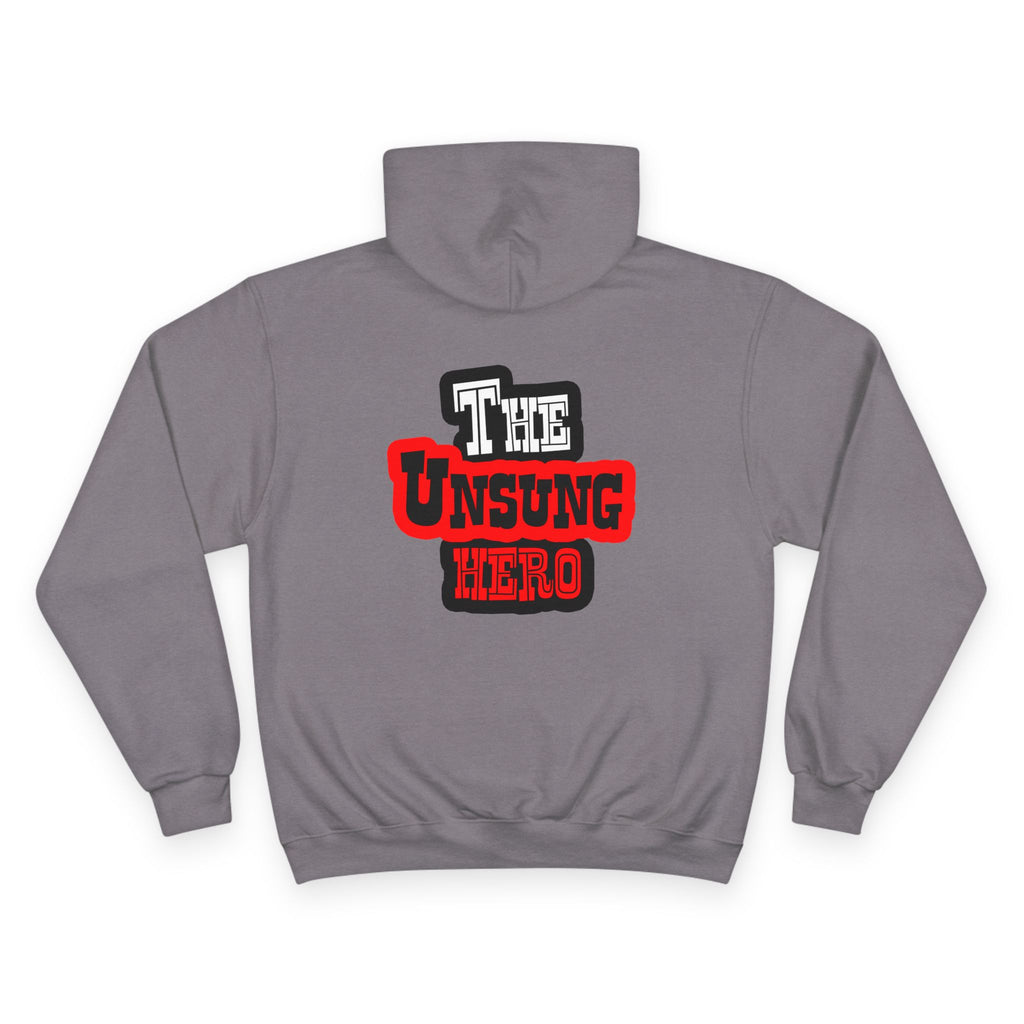The Unsung Hero - Champion Hoodie [Unisex]