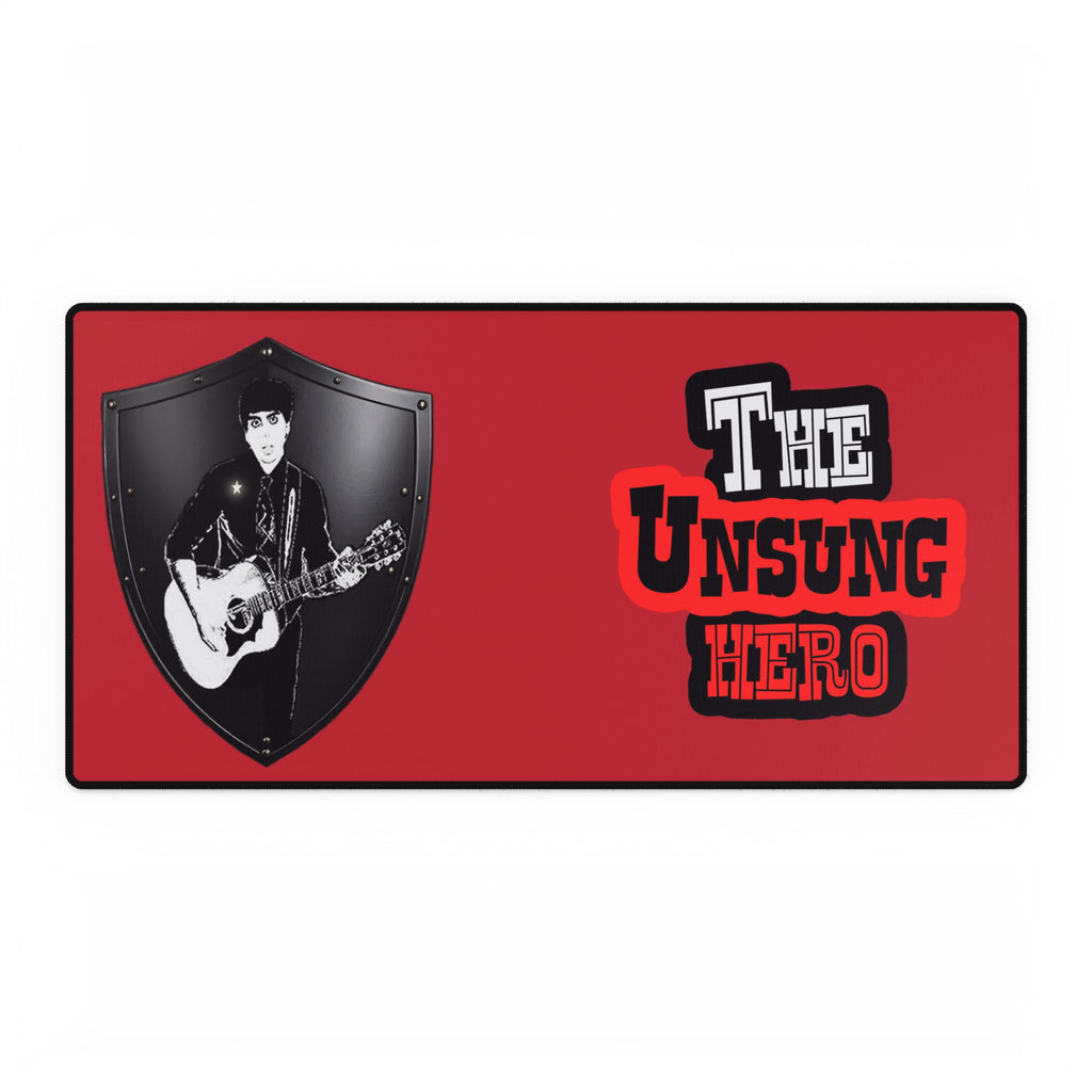 The Unsung Hero - Heroic Desk Mat