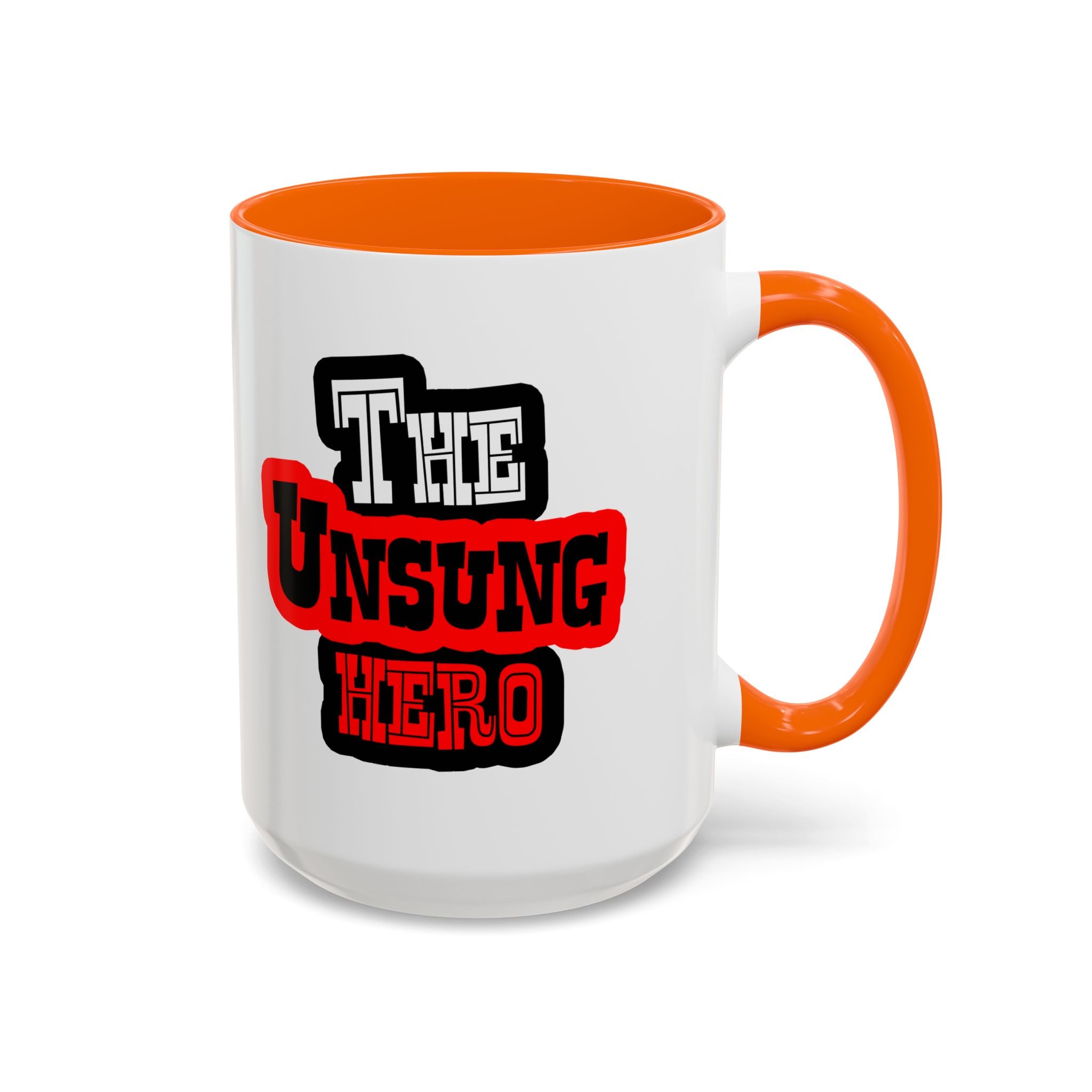 The Unsung Hero - Accent Mug [11 or 15 oz]