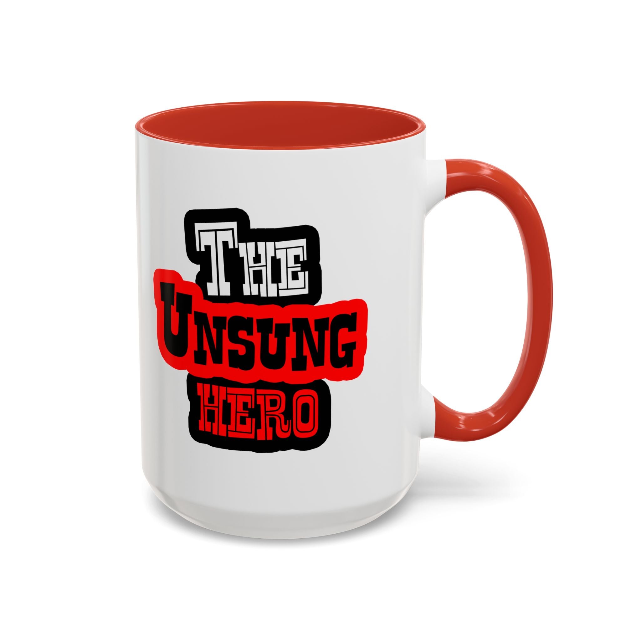 The Unsung Hero - Accent Mug [11 or 15 oz]